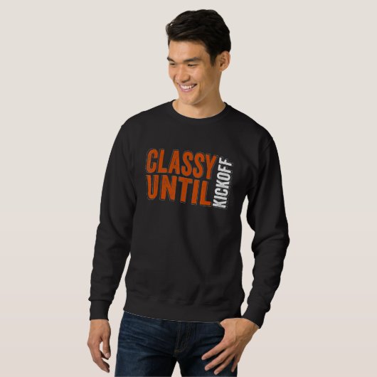 Classy Until Kickoff Game Day American Football Mo Sweatshirt (Vorne ganz)