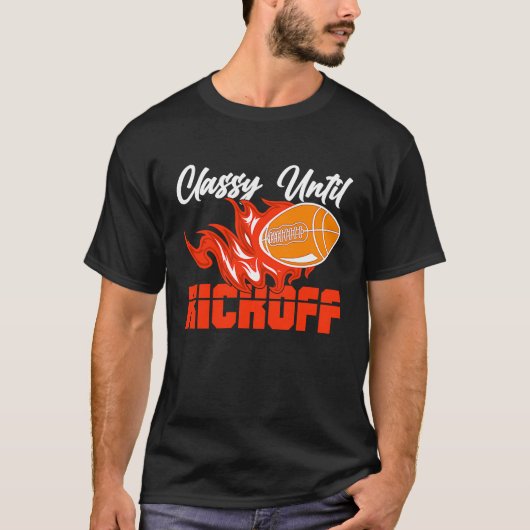 Classy Until Kickoff Quarterback American Football T-Shirt (Vorderseite)