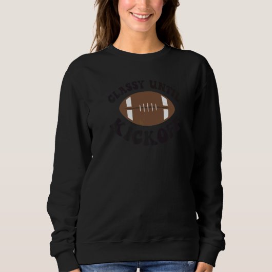 Classy Until Kickoff Women's Girl's Cute Football  Sweatshirt (Vorderseite)