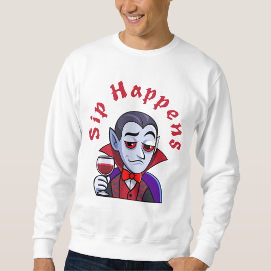 Classy Vampire - Sip Happens Sweatshirt (Vorderseite)