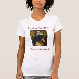 CLAUDIO GIOVANNI ANTONIO MONTEVERDI T-Shirt