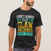 Claw Machine Skill Crane Machine T-Shirt (Vorderseite)
