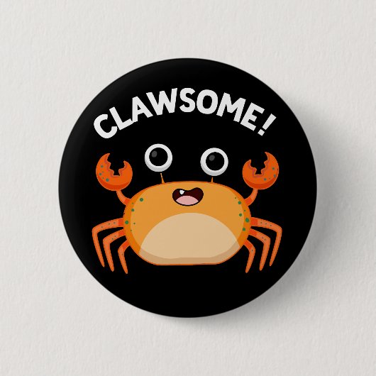 Clawsome Funny Phantastisch Crab Pun Dark BG Button (Vorderseite)