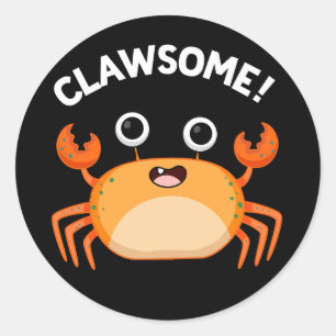 Clawsome Funny Phantastisch Crab Pun Dark BG Runder Aufkleber