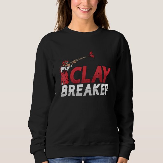 Clay Breaker Slay Target Shooting Enthusiasts Clay Sweatshirt (Vorderseite)