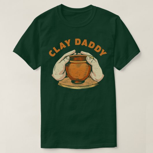 Clay Daddy Funny Pottery Man Clay Vater Potter T-Shirt (Design vorne)