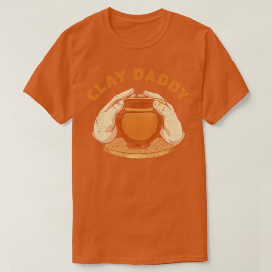 Clay Daddy Funny Pottery Man Clay Vater Potter T-Shirt (Design vorne)