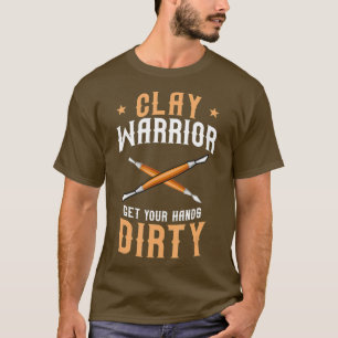 Clay Warrior Pottery Kiln Handmade Ceramist T-Shirt