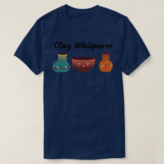 Clay Whisperer Pottery Keramiken Clay 2 T-Shirt (Design vorne)