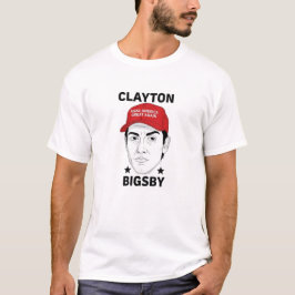 Clayton Bigsby MAGA Parodie – Satirisches T-Shirt