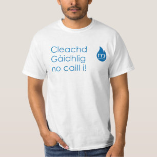 Cleachd Gàidhlig kein caill I! T-Shirt