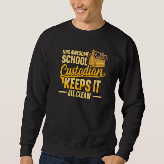Cleaning School Custodian for a School custodian   Sweatshirt (Vorderseite)