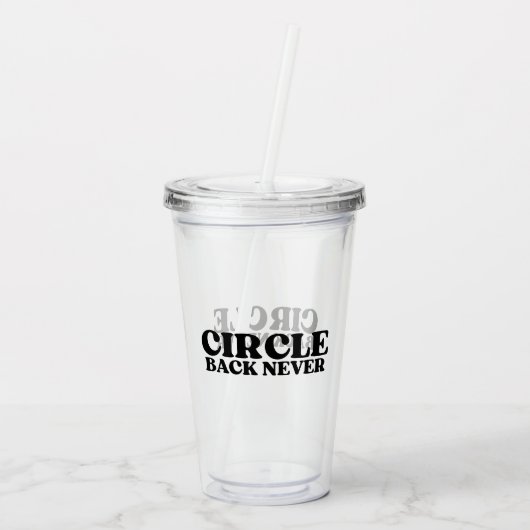 Clear Intent | Circle Back Never Reusable Acryltrinkbecher (Rückseite)