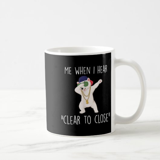 Clear To Close Gift Funny Mortgage Loan Banker Rea Kaffeetasse (Rechts)