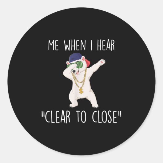 Clear To Close Gift Funny Mortgage Loan Banker Rea Runder Aufkleber (Vorderseite)