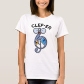 Clef-er Funny Music Pun T-Shirt (Vorderseite)