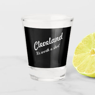 Cleveland Worth a Shot Glass Schnapsglas