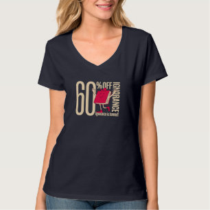 Clever Anti-Ignoranz-Botschaft Frauen V-Ausschnitt T-Shirt