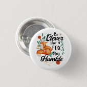 Clever like Fox, Humble, Wild Animal Floral Button (Vorne & Hinten)