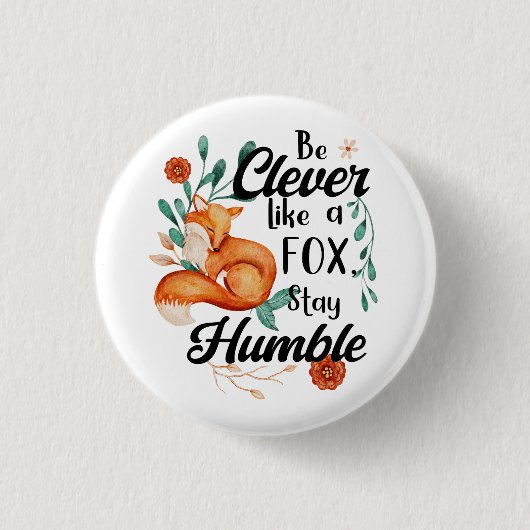 Clever like Fox, Humble, Wild Animal Floral Button (Vorderseite)