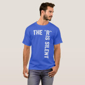 Clever Sarcastic Grammar Humor Sayinghe R is Silen T-Shirt (Vorne ganz)