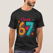 Clic 67 Meme Design Funny Meme I Love Six Seven T-Shirt (Vorderseite)
