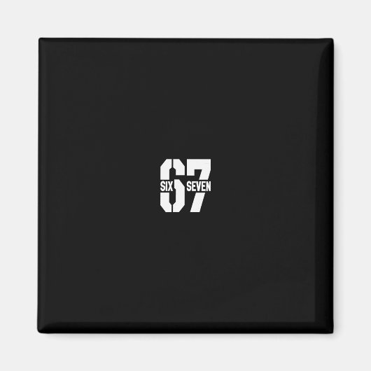 Clic 67 Meme - I Love Six Seven 1 Magnet (Vorne)