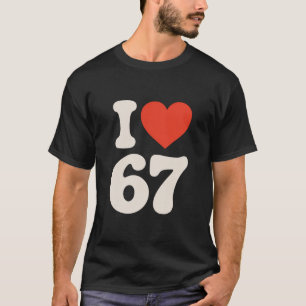 Clic 67 Meme - Ich liebe sechs sieben T-Shirt