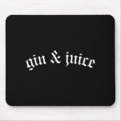 Clic Gothic Fo Shizzle Gin + Juice Shirt Gin And J Mousepad (Vorne)