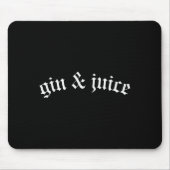 Clic Gothic Fo Shizzle Gin + Juice Shirt Gin And J Mousepad (Vorne)