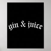 Clic Gothic Fo Shizzle Gin + Juice Shirt Gin And J Poster (Vorne)
