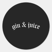 Clic Gothic Fo Shizzle Gin + Juice Shirt Gin And J Runder Aufkleber (Vorderseite)