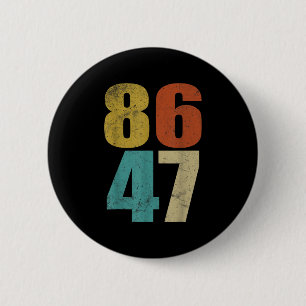 Clic Retro Vintage 80er Stil 86 47 Anti Trump  Button