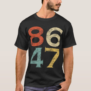 Clic Vintage Stil 86 47 Anti Trump  T-Shirt