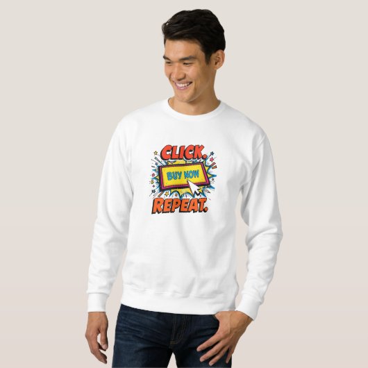 Click. Buy. Repeat. — Cyber Monday Pop Art Sweatshirt (Vorne ganz)
