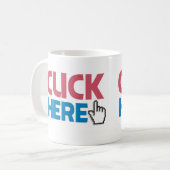CLICK/CUCK HIER KAFFEETASSE (Vorderseite Links)