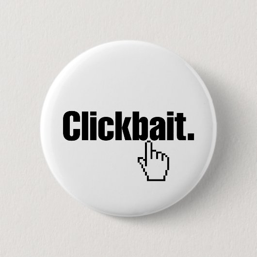 Clickbait. Button (Vorderseite)