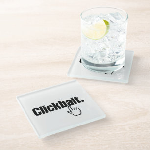 Clickbait. Glasuntersetzer