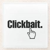 Clickbait. Glasuntersetzer (Vorderseite)