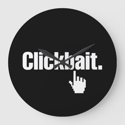 Clickbait. Große Wanduhr (Vorderseite)