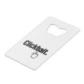 Clickbait. Kreditkartenflaschenöffner (Rückseite Schrägansicht)