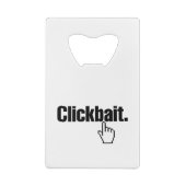 Clickbait. Kreditkartenflaschenöffner (Rückseite)