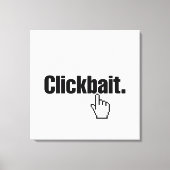 Clickbait. Leinwanddruck (Vorderseite)
