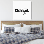 Clickbait. Leinwanddruck (Insitu (Schlafzimmer))