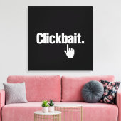 Clickbait. Leinwanddruck (Insitu (Wohnzimmer))
