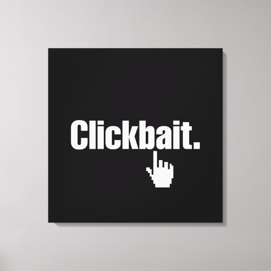 Clickbait. Leinwanddruck (Vorderseite)