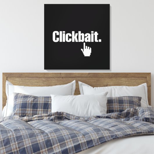 Clickbait. Leinwanddruck (Insitu (Schlafzimmer))