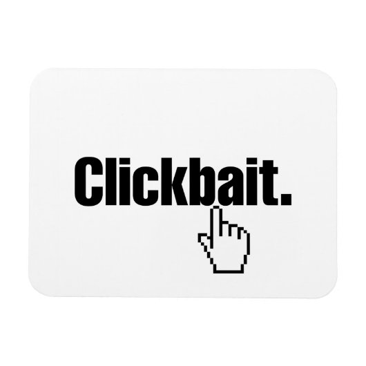 Clickbait. Magnet (Horizontal)