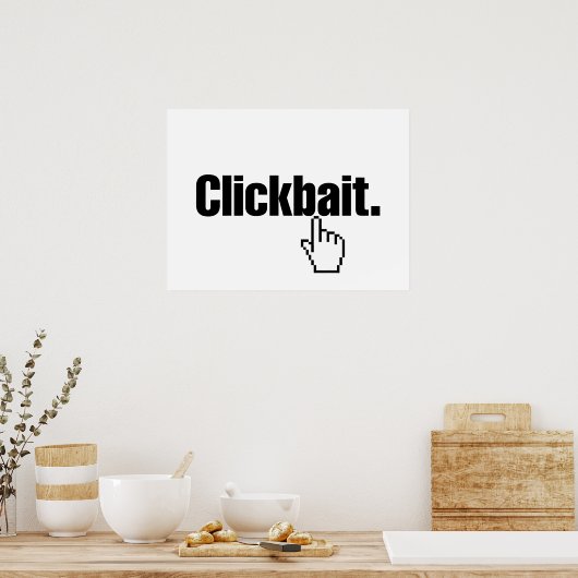 Clickbait. Poster (Küche)