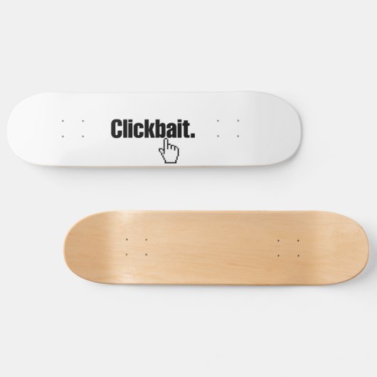 Clickbait. Skateboard (Horizontal)